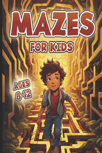 Mazes For Kids Ages 8-12