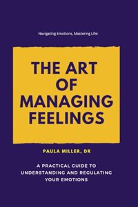 The Art of Managing Feelings