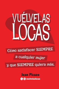 Vuélvelas locas