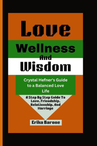 Love, Wellness and Wisdom