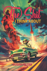 The Shit I Think About