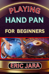 Playing Hand Pan for Beginners