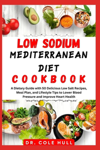 Low SОdІum MЕdІtЕrrАnЕАn Diet CООkbООk