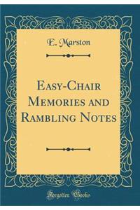 Easy-Chair Memories and Rambling Notes (Classic Reprint)