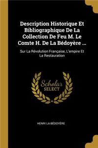 Description Historique Et Bibliographique De La Collection De Feu M. Le Comte H. De La Bédoyère ...