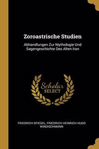 Zoroastrische Studien