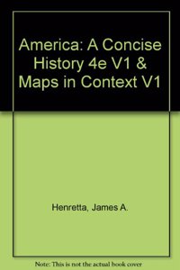 America: A Concise History 4e V1 & Maps in Context V1