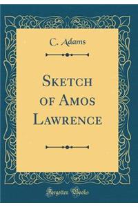 Sketch of Amos Lawrence (Classic Reprint)