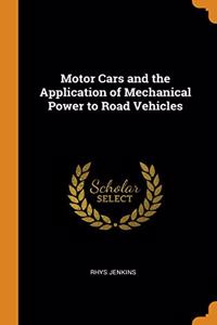 MOTOR CARS AND THE APPLICATION OF MECHAN