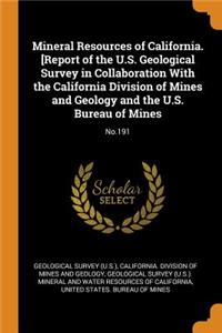 Mineral Resources of California. [Report of the U.S. Geological Survey in Collaboration With the California Division of Mines and Geology and the U.S. Bureau of Mines