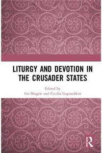 Liturgy and Devotion in the Crusader States