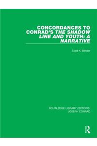 Concordances to Conrad's the Shadow Line and Youth: A Narrative