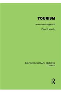 Tourism: A Community Approach (RLE Tourism)