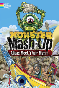 Monster Mash-Up--Aliens Meet Their Match Coloring Book