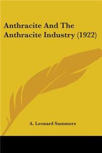 Anthracite And The Anthracite Industry (1922)