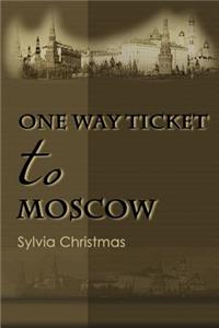 One-Way Ticket to Moscow