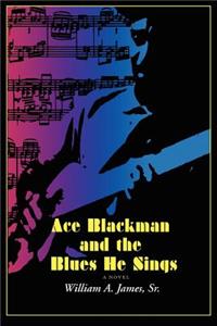 Ace Blackman and the Blues He Sings