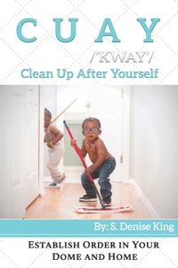 CUAY, Clean Up After Yourself