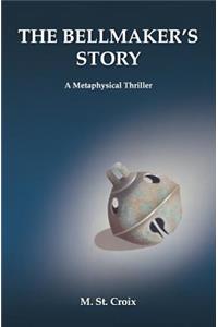 The Bellmaker's Story