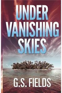 Under Vanishing Skies