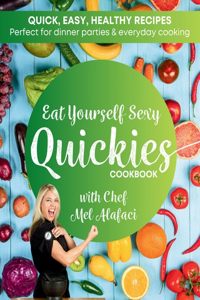 Eat Yourself Sexy QUICKIES Cookbook