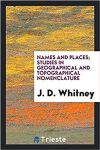 NAMES AND PLACES; STUDIES IN GEOGRAPHICA
