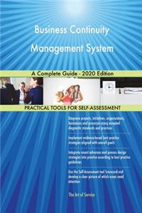 Business Continuity Management System A Complete Guide - 2020 Edition