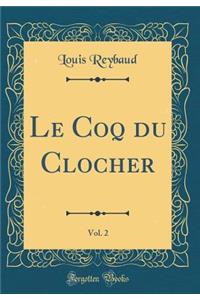 Le Coq Du Clocher, Vol. 2 (Classic Reprint)