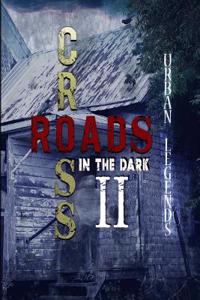 Crossroads in the Dark 2: Urban Legends