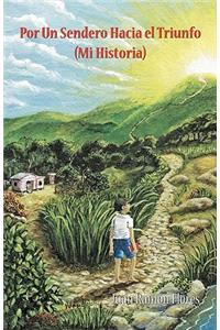 Por Un Sendero Hacia El Triunfo