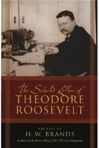 The Selected Letters of Theodore Roosevelt