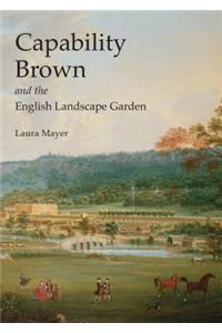 Capability Brown and the English Landscape Garden