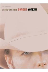 A Dwight Yoakam -- A Long Way Home: Piano/Vocal/Chords