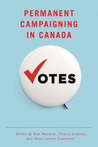 Permanent Campaigning in Canada