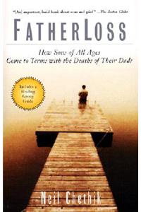 Fatherloss: How Sons of All Ages Come to Terms with the Deaths of Their Dads
