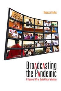 Broadcasting the Pandemic: A History of HIV on South African Television