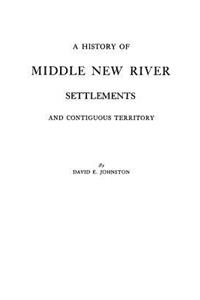 History of Middle New River Settlements