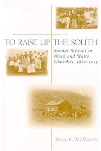 To Raise Up the South