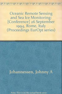 Oceanic Remote Sensing and Sea Ice Monitoring-[Conference] 26 September 1994 Rome Italy