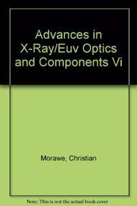 Advances in X-Ray/Euv Optics and Components Vi