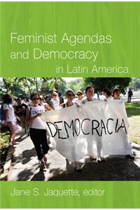 Feminist Agendas and Democracy in Latin America