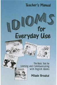 Idioms for Everyday Use: Teacher's Edition with Answer Key