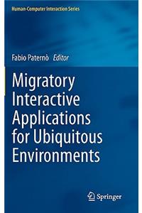 Migratory Interactive Applications for Ubiquitous Environments