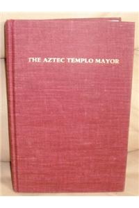 The Aztec Templo Mayor