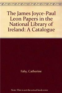 The James Joyce-Paul Leon Papers in the National Library of Ireland: A Catalogue