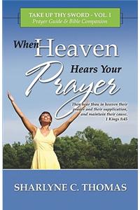 When Heaven Hears Your Prayer