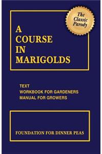A Course in Marigolds