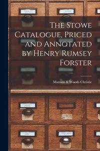 Stowe Catalogue, Priced and Annotated by Henry Rumsey Forster