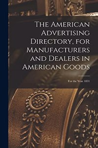 American Advertising Directory, for Manufacturers and Dealers in American Goods