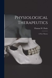 Physiological Therapeutics [microform]